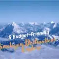 5 Budget-Friendly Himalayan Destinations